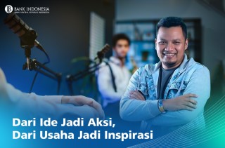 Dari Ide Jadi Aksi, Dari Usaha Jadi Inspirasi 
